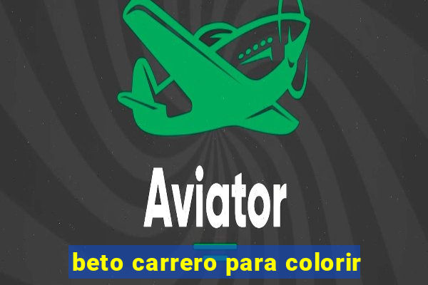 beto carrero para colorir